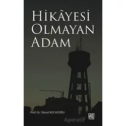 Hikayesi Olmaya Adam - Yüksel Kocadoru - Palet Yayınları