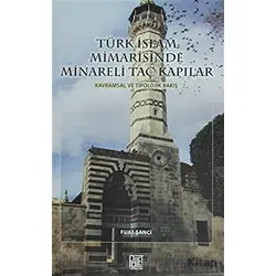 Türk İslam Mimarisinde Minareli Taç Kapılar - Fuat Şancı - Palet Yayınları