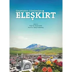 Geçmişten Günümüze Eleşkirt - Yakup Karataş - Palet Yayınları