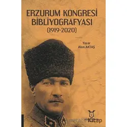 Erzurum Kongresi Bibliyografyası - Akın Aktaş - Akademisyen Kitabevi
