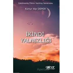 İkindi Yalnızlığı - Konur Alp Demir - Gülnar Yayınları