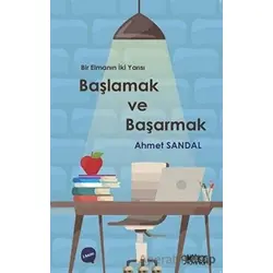 Başlamak ve Başarmak - Ahmet Sandal - Gülnar Yayınları