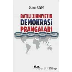 Batılı Zihniyetin Demokrasi Prangaları - Osman Aksoy - Gülnar Yayınları