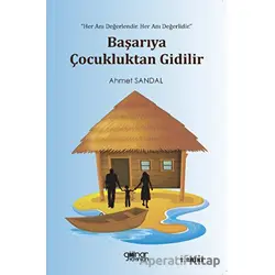 Başarıya Çocukluktan Gidilir - Ahmet Sandal - Gülnar Yayınları