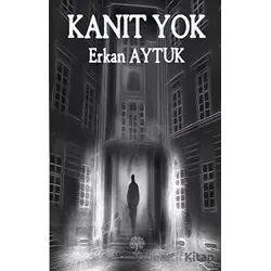 Kanıt Yok - Erkan Aytuk - Platanus Publishing
