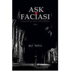 Aşk Faciası - Ali Tatlı - Platanus Publishing