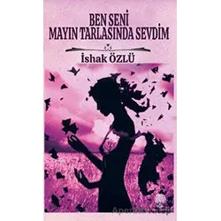 Ben Seni Mayın Tarlasında Sevdim - İshak Özlü - Platanus Publishing