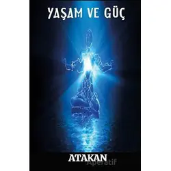 Yaşam ve Güç - Atakan - Platanus Publishing
