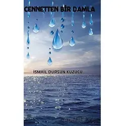 Cennetten Bir Damla - İsmail Dursun Kuzucu - Platanus Publishing