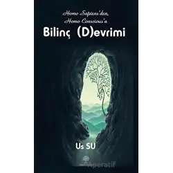 Homo Sapiens’den Homo Conscious’a Bilinç (D)evrimi - Us Su - Platanus Publishing
