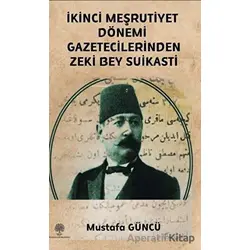 İkinci Meşrutiyet Dönemi Gazetecilerinden Zeki Bey Suikasti - Mustafa Güncü - Platanus Publishing