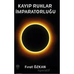 Kayıp Ruhlar İmparatorluğu - Fırat Özkan - Platanus Publishing