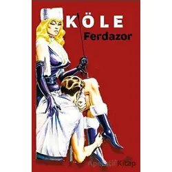 Köle - A. Ferda Küçükçavdar - Platanus Publishing