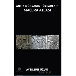 Antik Dünyanın Tüccarları Macera Atlası - Aytimur Uzun - Platanus Publishing