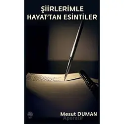 Şiirlerimle Hayattan Esintiler - Mesut Duman - Platanus Publishing
