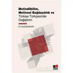 Metindilbilim Metinsel Bağdaşıklık ve Türkiye Türkçesinde Değiştirim