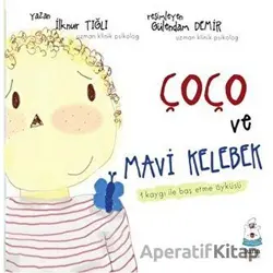 Çoço ve Mavi Kelebek - İlknur Tığlı - Luna Yayınları