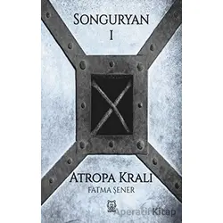 Songuryan 1: Atropa Kralı - Fatma Şener - Luna Yayınları