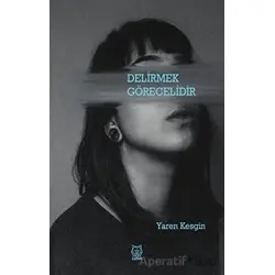Delirmek Görecelidir - Yaren Kesgin - Luna Yayınları