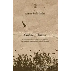 Gubar-ı Hüzün - Ahmet Rufai İlaslan - Luna Yayınları