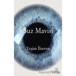 Buz Mavisi - Yeşim İlseven - Luna Yayınları