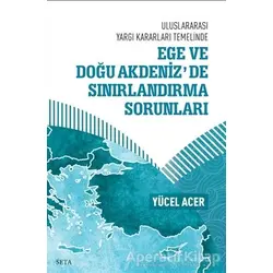 Ege Ve Doğu Akdeniz’de Sınırlandırma Sorunları - Yücel Acer - Seta Yayınları