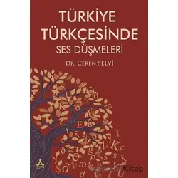 Tu¨rkiye Tu¨rkçesinde Ses Du¨şmeleri - Ceren Selvi - Sonçağ Yayınları