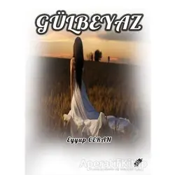 Gülbeyaz - Eyyup Ceran - Zinde Yayıncılık