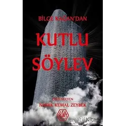 Bilge Kağan’dan Kutlu Söylev - Namık Kemal Zeybek - Atayurt Yayınevi