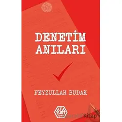 Denetim Anıları - Feyzullah Budak - Atayurt Yayınevi