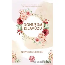 Dönüşüm Kılavuzu - Meryem Gülbetekin - Atayurt Yayınevi