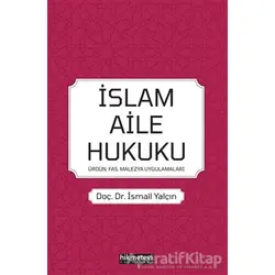 İslam Aile Hukuku: Ürdün-Fas-Malezya-Uygulamaları - İsmail Yalçın - Hikmetevi Yayınları