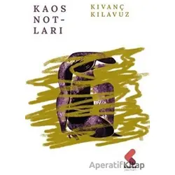 Kaos Notları - Kıvanç Kılavuz - Klaros Yayınları