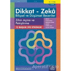 10-11 Yaş Dikkat - Zeka - Bilişsel ve Düşünsel Beceriler - Zihin Açma ve Pekiştirme 5. Kitap