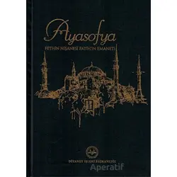 Ayasofya Fethin Nişanesi Fatihin Emaneti - Kolektif - Diyanet İşleri Başkanlığı