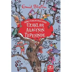 Uzaklar Ağacının Tepesinde - Sihirli Uzaklar Ağacı Serisi - Enid Blyton - Redhouse Kidz Yayınları