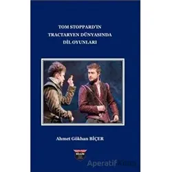 Tom Stoppardın Tractaryen Dünyasında Dil Oyunları