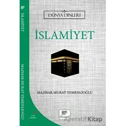İslamiyet - Dünya Dinleri - Mazhar Murat Yemenlioğlu - Gelenek Yayıncılık