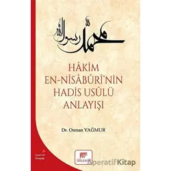 Hakim En Nisaburinin Hadis Usulü Anlayışı - Osman Yağmur - Gelenek Yayıncılık