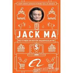 Jack Ma - Pes Etmek En Büyük Başarısızlıktır - Jack Ma - Zeplin Kitap