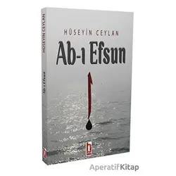 Ab-ı Efsun - Hüseyin Ceylan - Billur Yayınları