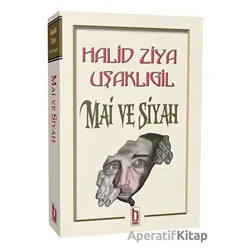 Mai ve Siyah - Halit Ziya Uşaklıgil - Billur Yayınları