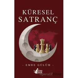 Küresel Satranç - Emre Gülüm - BB Kitap