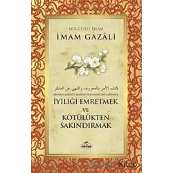 İyiliği Emretmek ve Kötülükten Sakındırmak - İmam Gazali - Ravza Yayınları
