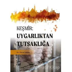 Keşmir: Uygarlıktan Tutsaklığa - Davut Şahbaz - Gazi Kitabevi