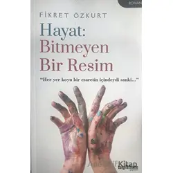 Hayat: Bitmeyen Bir Resim - Fikret Özkurt - Telgrafhane Yayınları