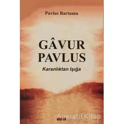 Gavur Pavlus - Pavlus Bartuma - GDK Yayınları