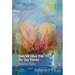 Gerekli Olan Tek Bir Şey Vardır 1 - Hans Erik Nissen - GDK Yayınları