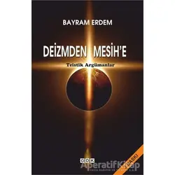 Deizmden Mesih’e - Bayram Erdem - GDK Yayınları