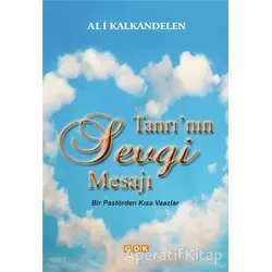 Tanrı’nın Sevgi Mesajı - Ali Kalkandelen - GDK Yayınları